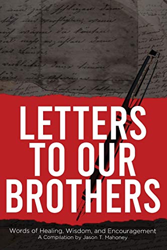 Imagen de archivo de Letters To Our Brothers: Words of Healing, Wisdom, and Encouragement a la venta por ThriftBooks-Dallas