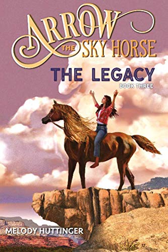 Imagen de archivo de Arrow the Sky Horse: The Legacy a la venta por ThriftBooks-Dallas