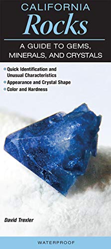 Stock image for California Rocks: A Guide to Gems, Minerals & Crystals for sale by zenosbooks
