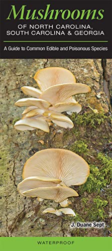 Beispielbild fr Mushrooms of North Carolina, South Carolina and Georgia: A Guide to Common Edible and Poisonous Species zum Verkauf von Books Unplugged