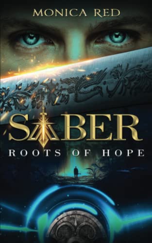 Imagen de archivo de Saber: Roots of Hope, Trilogy Book 1 (Saber Trilogy) a la venta por GF Books, Inc.