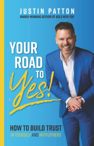 Imagen de archivo de Your Road to Yes!: How to Build Trust In Yourself and With Others a la venta por Jenson Books Inc