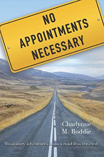 Stock image for No Appointments Necessary: Missionary Adventures From A Road Less Traveled for sale by Goodwill of Colorado