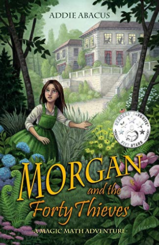 Stock image for Morgan and the Forty Thieves: A Magic Math Adventure (Magic Math Adventures) for sale by BooksRun