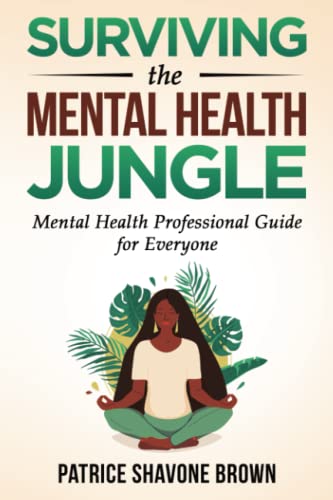 Stock image for Surviving The Mental Health Jungle: Mental Health Professional Guide for Everyone for sale by ThriftBooks-Atlanta