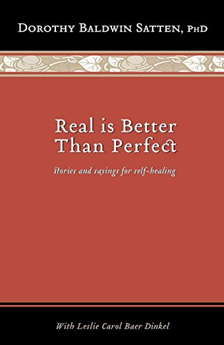 Stock image for Real is Better than Perfect: Stories and saying for self-healing for sale by KuleliBooks