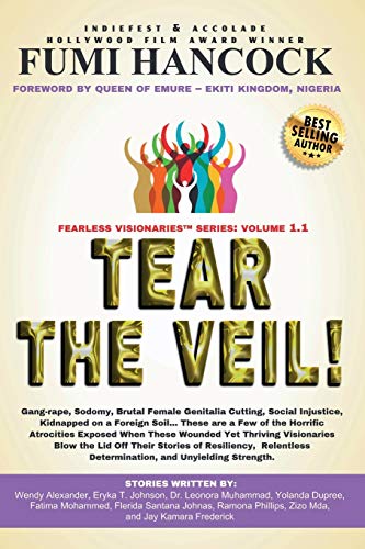 Stock image for Tear the Veil 1.1: 19 Extraordinary Visionaries Help Other Women Break their Silence by Sharing their Stories and Reclaiming their Legacy! (Fearless Visionaries) for sale by Lucky's Textbooks