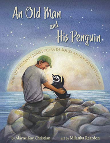 Imagen de archivo de An Old Man and His Penguin: How Dindim Made João Pereira de Souza an Honorary Penguin a la venta por WorldofBooks