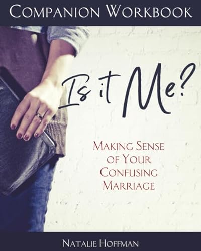 Stock image for Companion Workbook for Is It Me?: Making Sense of Your Confusing Marriage for sale by KuleliBooks
