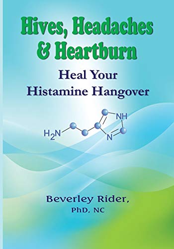 Beispielbild fr Hives, Headaches and Heartburn: Heal Your Histamine Hangover zum Verkauf von WorldofBooks