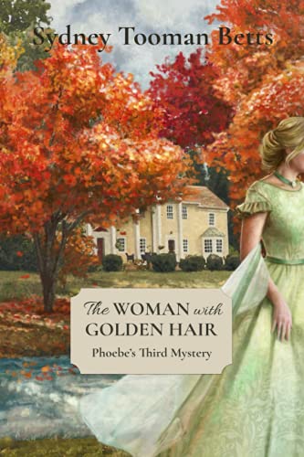 Imagen de archivo de The Woman with Golden Hair: Phoebe's Third Mystery a la venta por GF Books, Inc.
