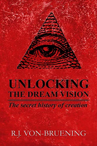 Stock image for UNLOCKING THE DREAM VISION: The Secret History of Creation for sale by BooksRun