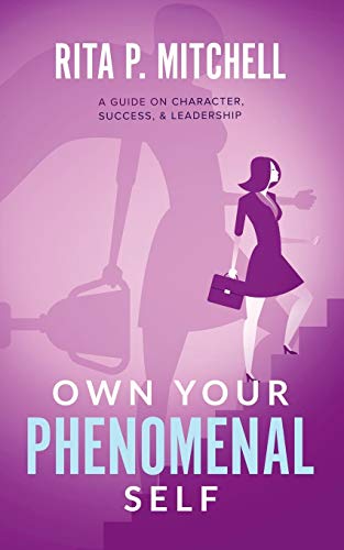Stock image for Own Your Phenomenal Self: A Guide on Character, Success, & Leadership for sale by Gulf Coast Books