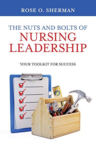 Beispielbild fr The Nuts and Bolts of Nursing Leadership: Your Toolkit for Success zum Verkauf von BooksRun