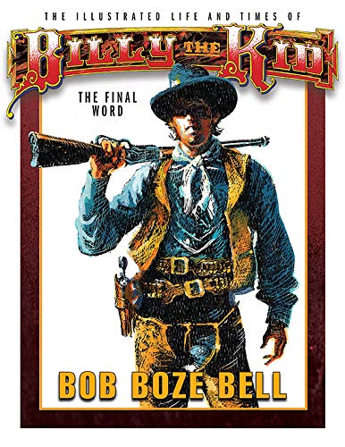 9781732917125: The Illustrated Life And Times Of Billy The Kid: The Final Word