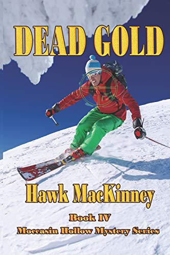 Stock image for Dead Gold (Moccasin Hollow Mystery Series) for sale by MI Re-Tale