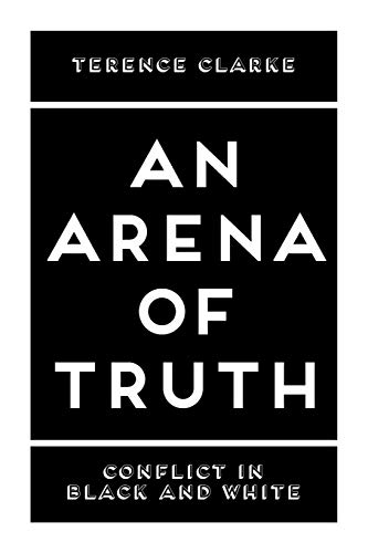 Stock image for An Arena of Truth: Conflict in Black and White for sale by SecondSale