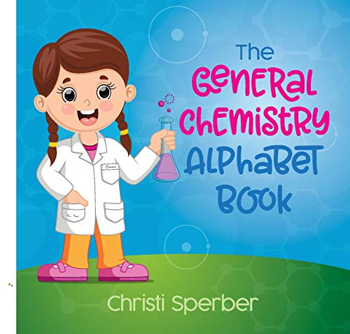 Stock image for The General Chemistry Alphabet Book for sale by Red's Corner LLC