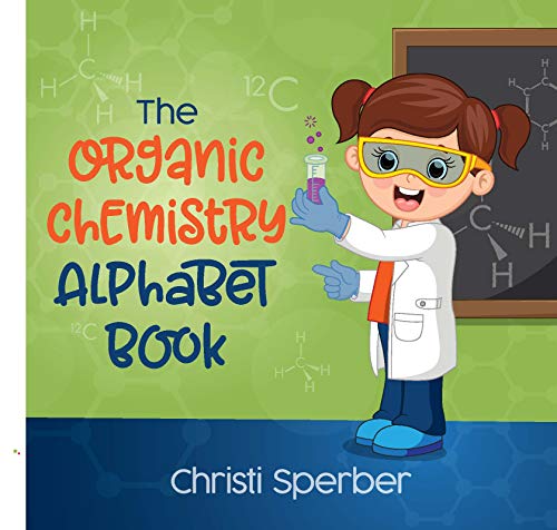 Beispielbild fr The Organic Chemistry Alphabet Book zum Verkauf von ThriftBooks-Atlanta