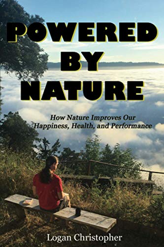 Beispielbild fr Powered By Nature: How Nature Improves Our Happiness, Health, and Performance zum Verkauf von SecondSale