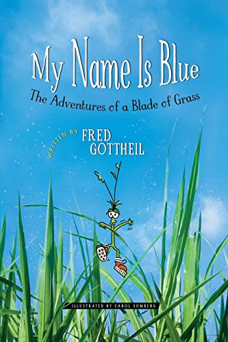 Stock image for My Name Is Blue: The Adventures of a Blade of Grass for sale by Lucky's Textbooks