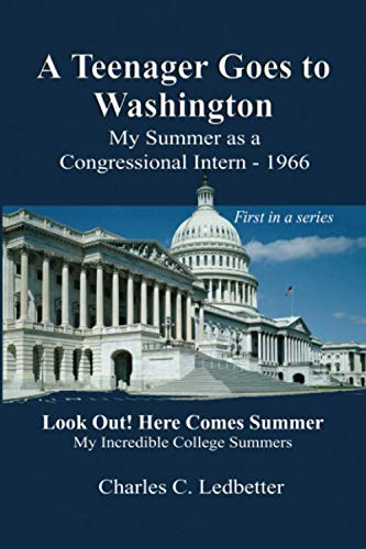 Imagen de archivo de A Teenager Goes to Washington: My Summer as a Congressional Intern "1966 (Look Out! Here Comes Summer / My Incredible College Summers) a la venta por ThriftBooks-Dallas