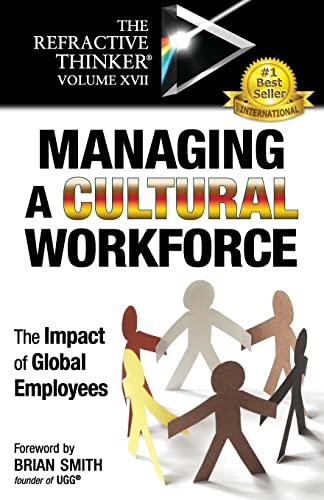 Stock image for The Refractive Thinker Vol XVII: Managing a Cultural Workforce: The Impact of Global Employees for sale by Lucky's Textbooks