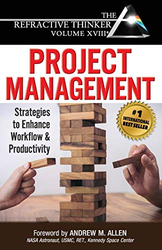 Imagen de archivo de The Refractive Thinker Vol XVIII Project Management: Strategies to Enhance Workflow and Productivity a la venta por Lucky's Textbooks