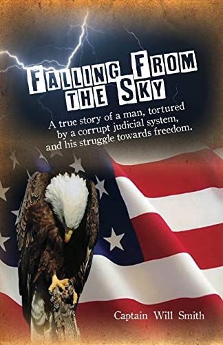 Beispielbild fr Falling from the Sky: A true story of a man, tortured by a corrupt judicial system and his struggle towards freedom zum Verkauf von SecondSale