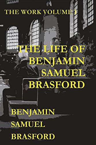 Imagen de archivo de The Life of Benjamin Samuel Brasford (The Work Series) a la venta por Lucky's Textbooks