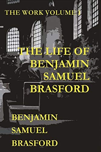 Stock image for The Life of Benjamin Samuel Brasford (The Work Series) for sale by Lucky's Textbooks