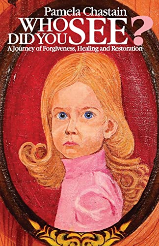 Stock image for Who Did You See?: A Journey of Forgiveness, Healing and Restoration for sale by Lucky's Textbooks