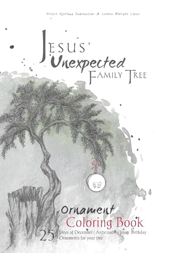 Imagen de archivo de Jesus' Unexpected Family Tree Ornament Coloring Book: 25 Days anticipating Jesus' Birthday a la venta por ThriftBooks-Dallas