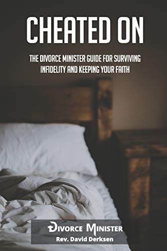 9781732954113: Cheated On: The Divorce Minister Guide for Surviving Infidelity and Keeping Your Faith