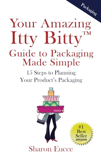 Stock image for Your Amazing Itty Bitty? Guide to Packaging Made Simple: 15 Steps to Planning Your Product?s Packaging for sale by Book Deals