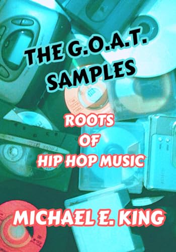 Beispielbild fr The G.O.A.T. Samples: Roots of Hip Hop Music zum Verkauf von GF Books, Inc.
