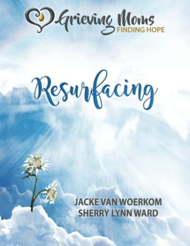 Stock image for Grieving Moms, Finding Hope: Resurfacing for sale by The Happy Book Stack