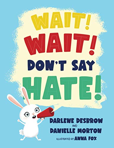 Beispielbild fr Wait! Wait! Don't Say Hate! zum Verkauf von ThriftBooks-Atlanta