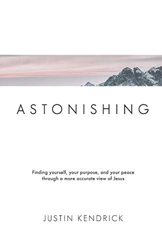 Beispielbild fr ASTONISHING: Finding yourself, your purpose, and your peace through a more accurate view of Jesus zum Verkauf von SecondSale