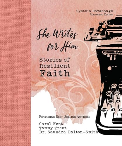 Stock image for She Writes for Him: Stories of Resilient Faith for sale by -OnTimeBooks-