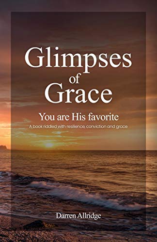 Imagen de archivo de Glimpses Of Grace: You are His Favorite a la venta por ThriftBooks-Atlanta