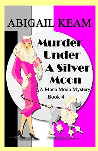 Stock image for Murder Under A Silver Moon: A 1930s Mona Moon Historical Cozy Mystery Book 4 (A Mona Moon Mystery) for sale by SecondSale