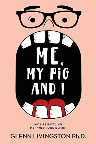 Stock image for Me, My Pig, and I: My Life Battling My Inner Food Demon for sale by Zoom Books Company