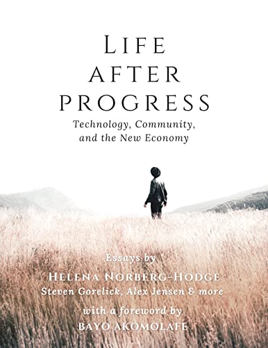 Imagen de archivo de Life After Progress: Technology, Community and the New Economy a la venta por Books From California