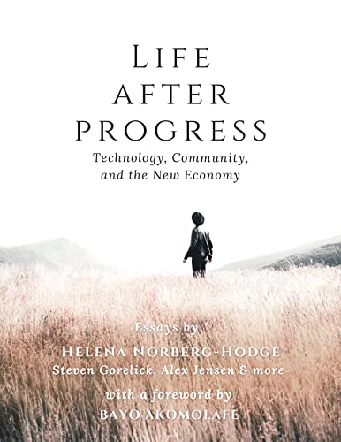 Stock image for Life After Progress: Technology, Community and the New Economy for sale by Books From California