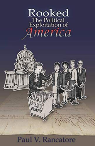 Stock image for Rooked : The Political Exploitation of America for sale by Better World Books