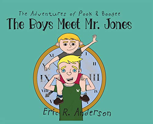 9781732987722: The Adventures of Pook and Boogee: The Boys Meet Mr. Jones (1)