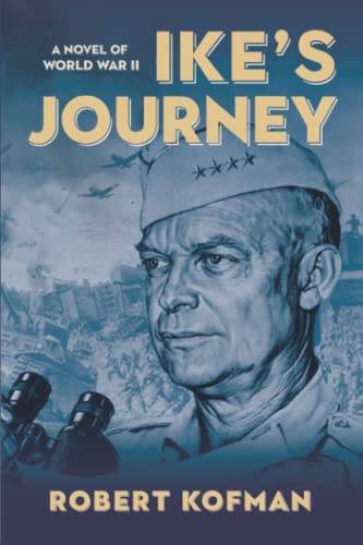 Beispielbild fr Ike's Journey: A Novel of World War II zum Verkauf von BooksRun