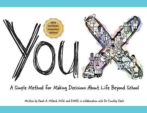 Imagen de archivo de YouX: A Simple Method for Making Decisions About Life Beyond School (2019 Facilitator Evaluation Edition) a la venta por GF Books, Inc.