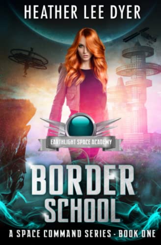 Beispielbild fr Earthlight Space Academy: Border School (A Space Command Series) zum Verkauf von Lucky's Textbooks
